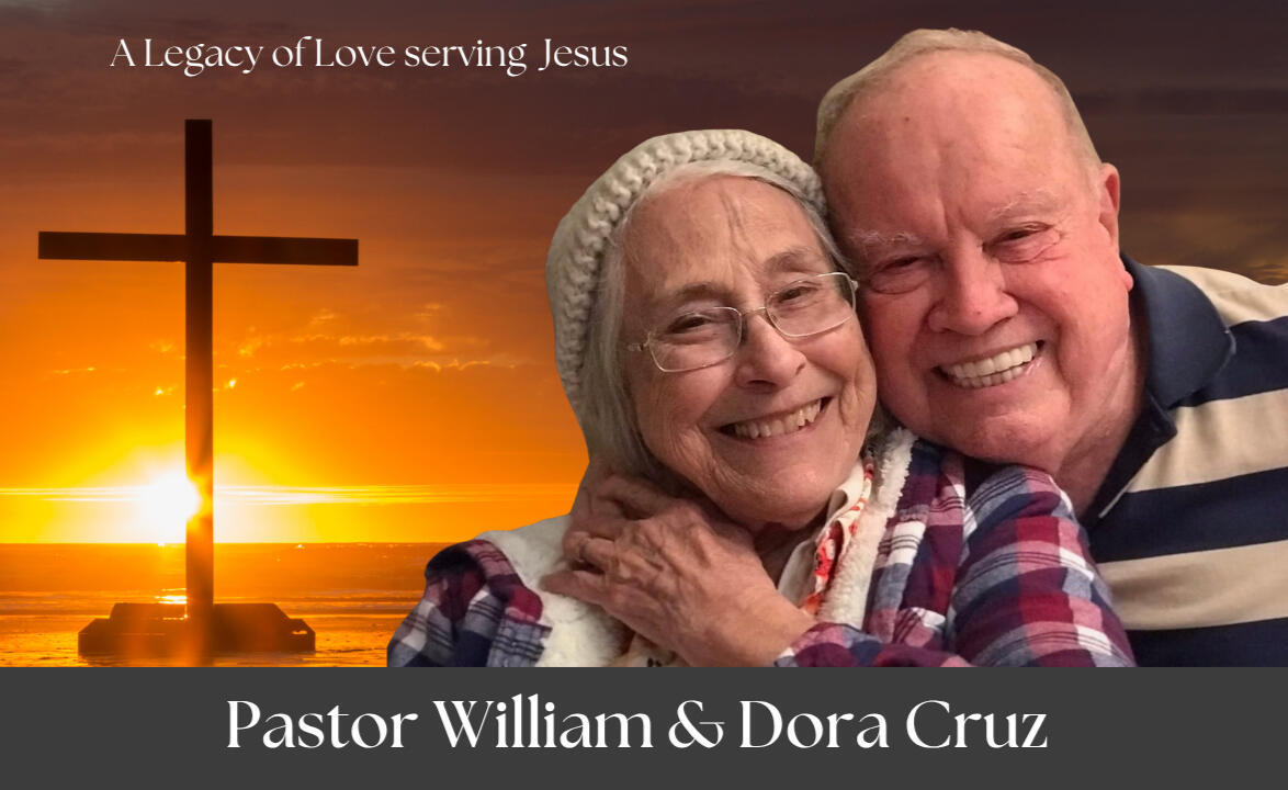 Pastor William &amp; Dora Cruz Celebration of Life